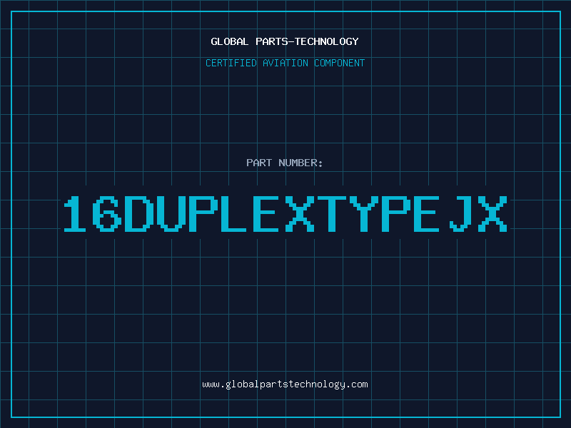 Aviation Part 16DUPLEXTYPEJX