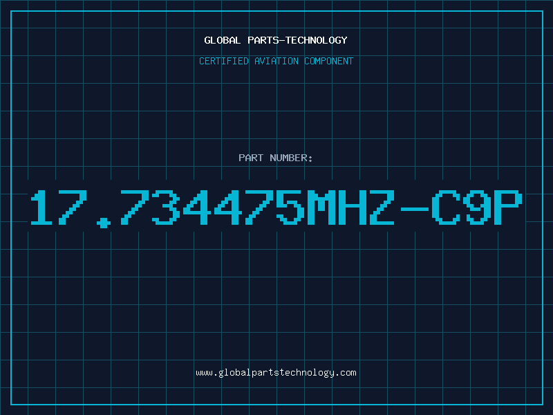 Aviation Part 17.734475MHZ-C9P