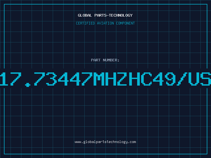 Aviation Part 17.73447MHZHC49/US