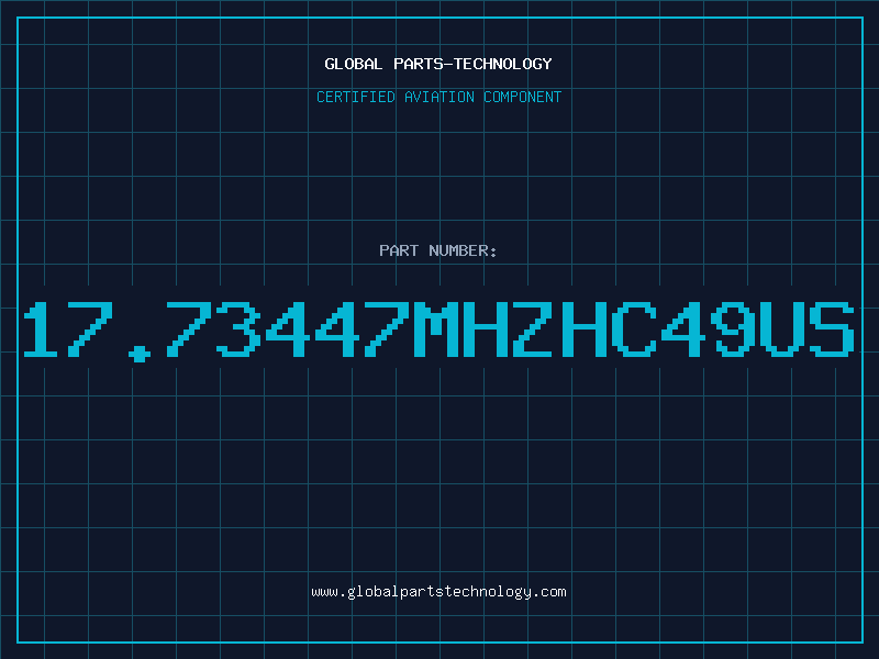 Aviation Part 17.73447MHZHC49US