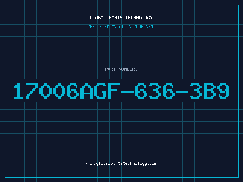Aviation Part 17006AGF-636-3B9