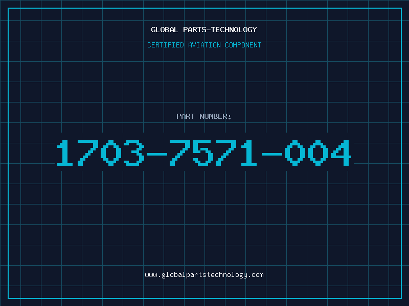 Aviation Part 1703-7571-004