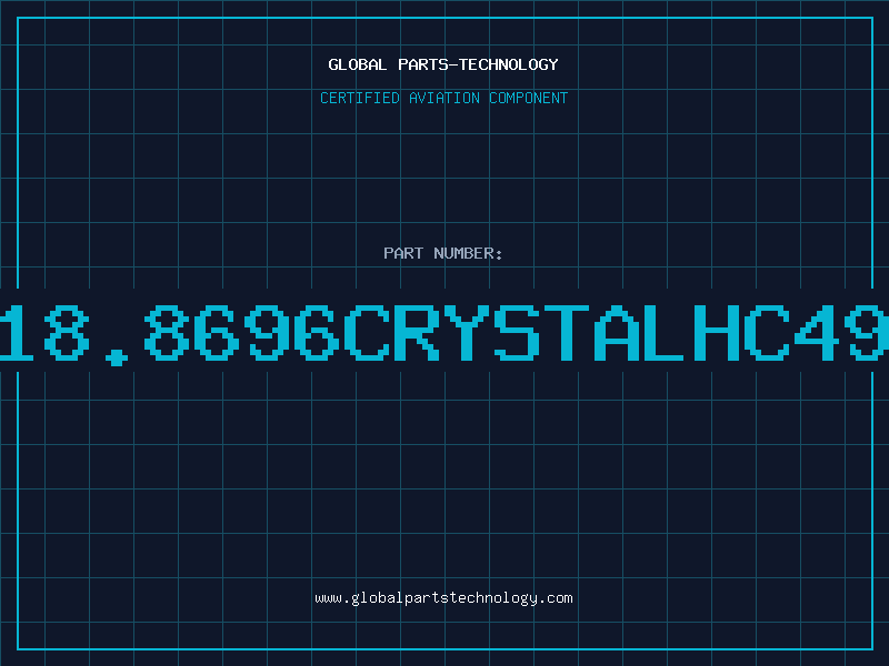 Aviation Part 18.8696CRYSTALHC49
