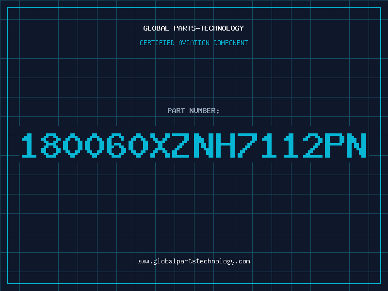 Aviation Part 180060XZNH7112PN