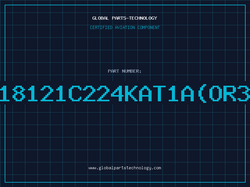 Aviation Part 18121C224KAT1A(OR3