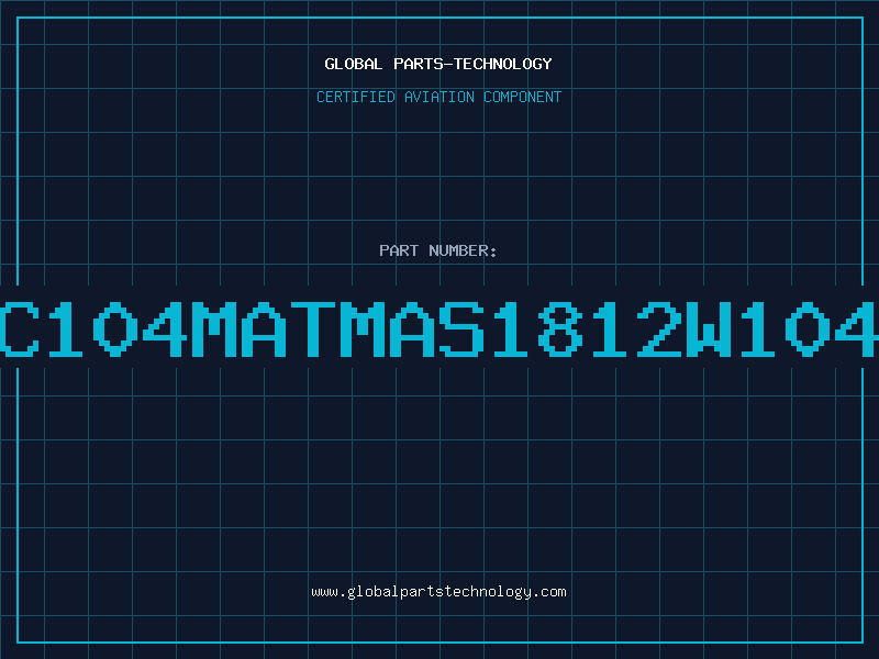 Aviation Part 18122C104MATMAS1812W104M2DRN