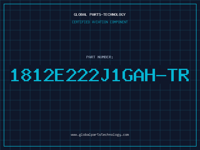 Aviation Part 1812E222J1GAH-TR
