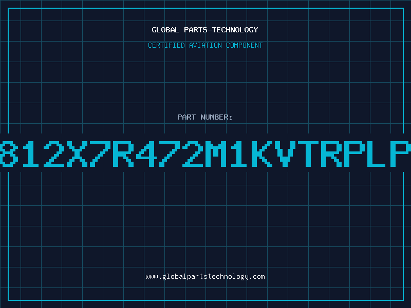 Aviation Part 1812X7R472M1KVTRPLPF