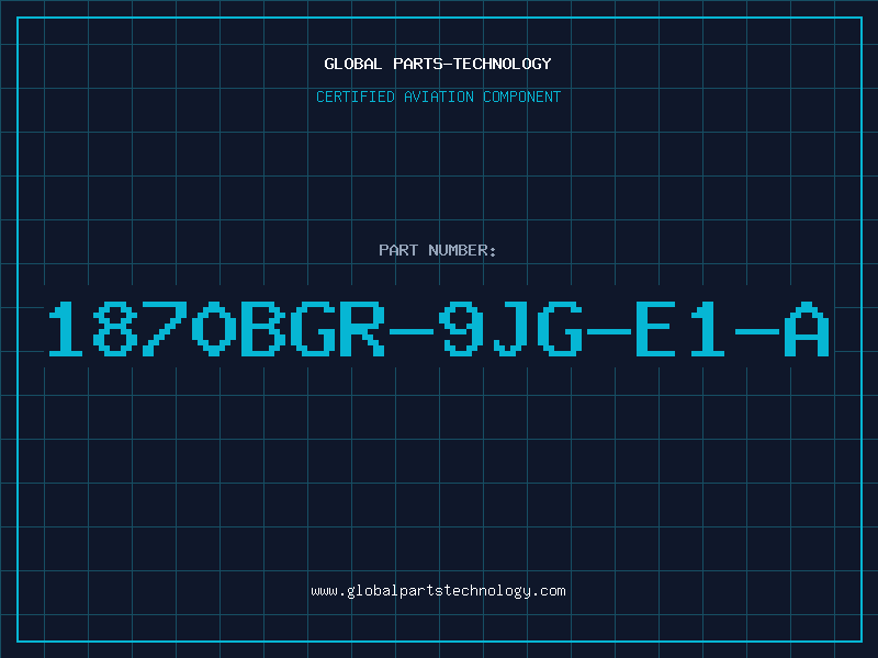 Aviation Part 1870BGR-9JG-E1-A