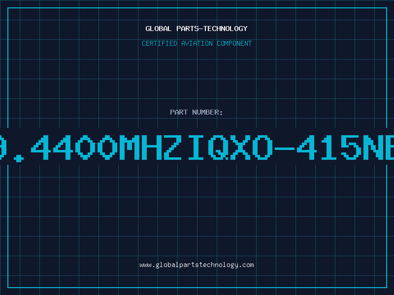 Aviation Part 19.4400MHZIQXO-415NBU