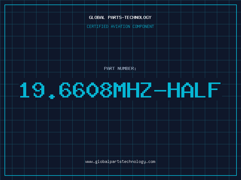 Aviation Part 19.6608MHZ-HALF