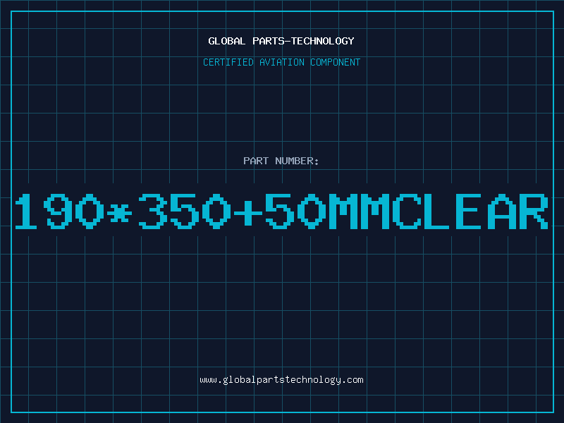 Aviation Part 190*350+50mmCLEAR