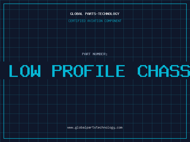 Aviation Part 1A LOW PROFILE CHASSIS