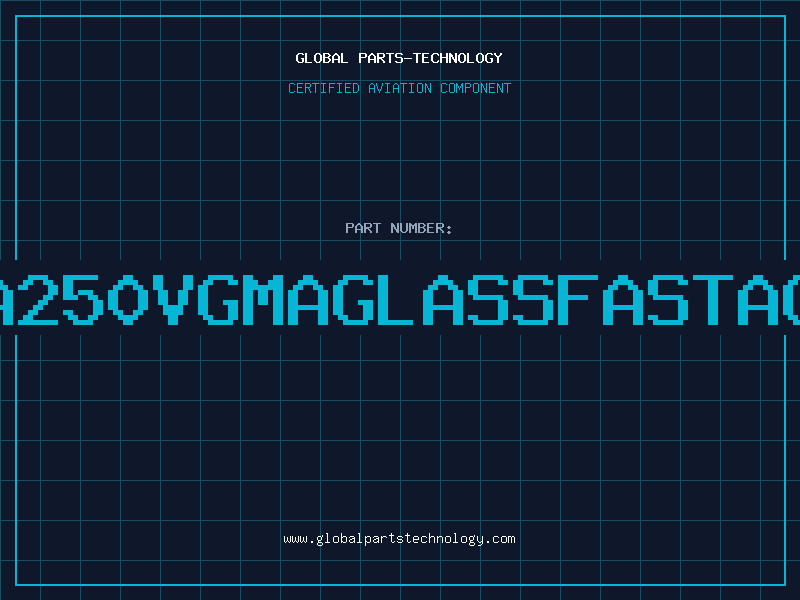 Aviation Part 1A250VGMAGLASSFASTACT