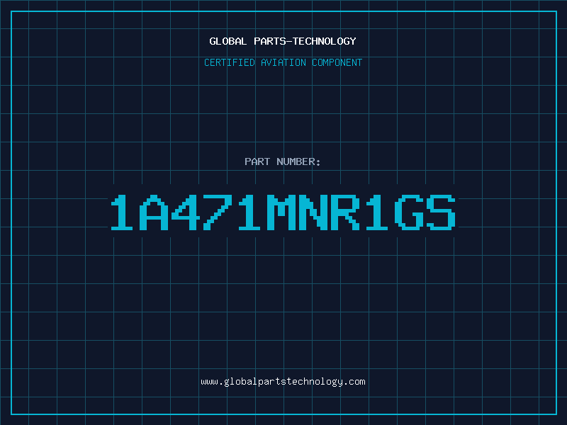 Aviation Part 1A471MNR1GS