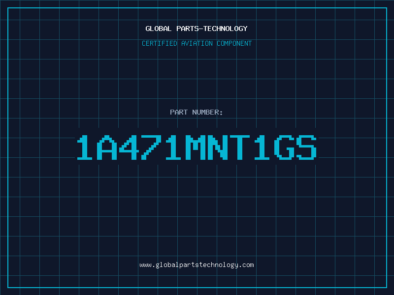 Aviation Part 1A471MNT1GS