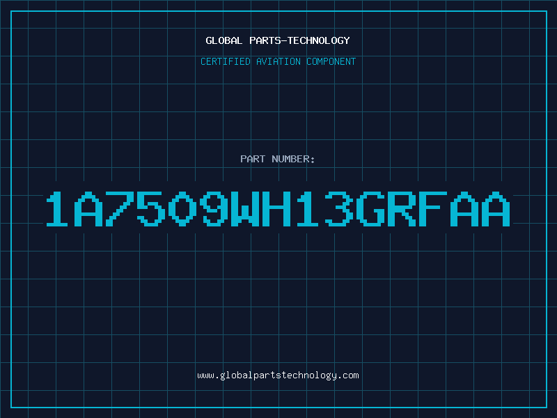 Aviation Part 1A7509WH13GRFAA