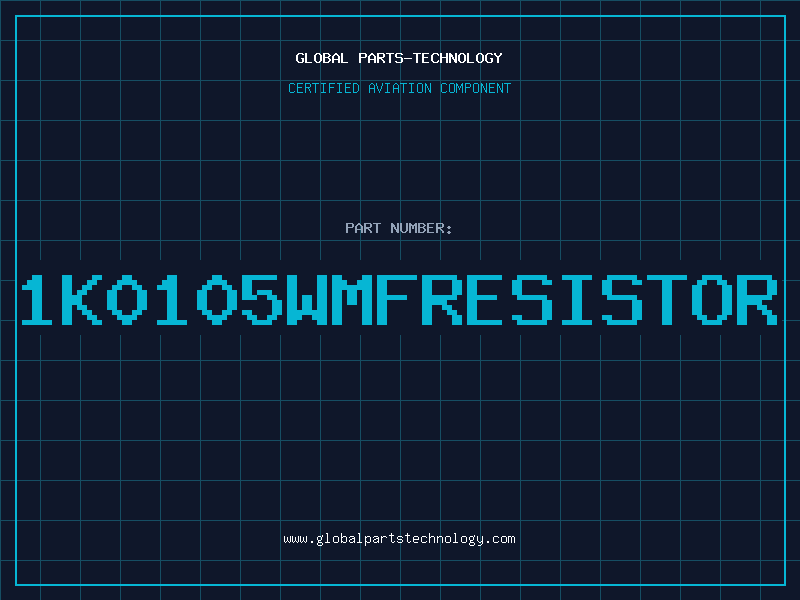 Aviation Part 1K0105WMFRESISTOR