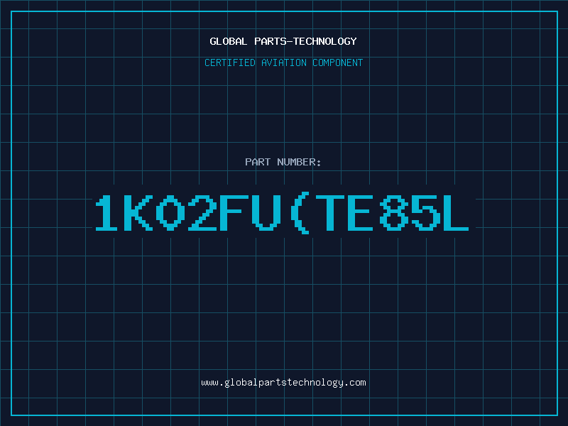 Aviation Part 1K02FU(TE85L