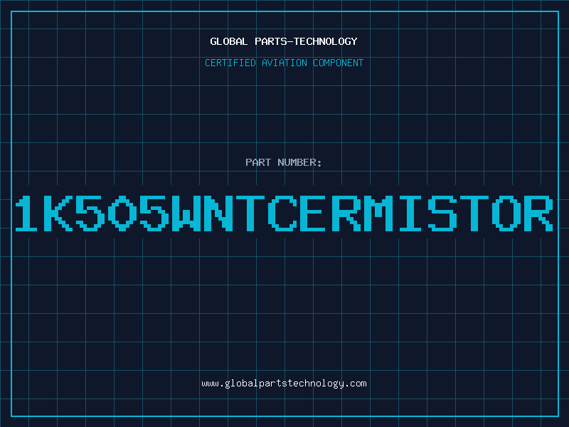 Aviation Part 1K505WNTCERMISTOR