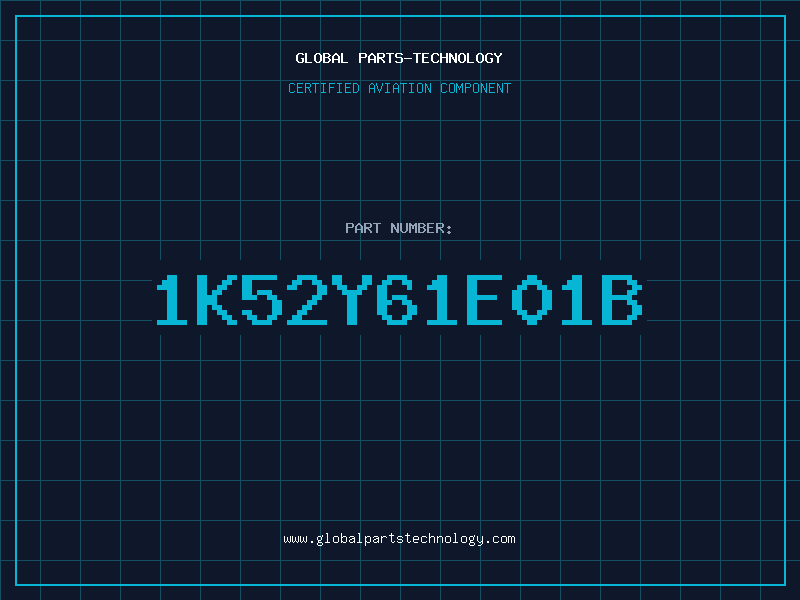 Aviation Part 1K52Y61E01B