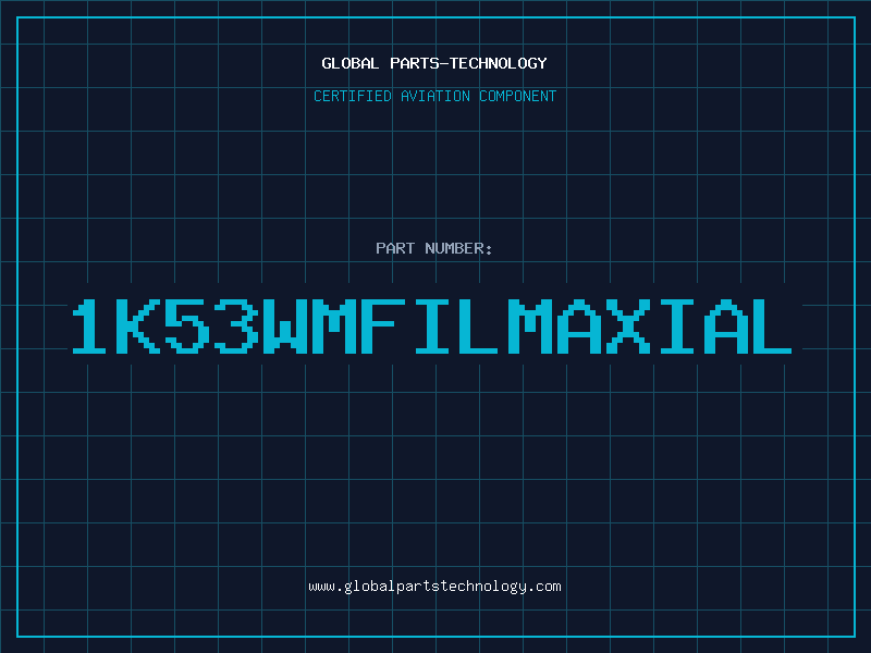 Aviation Part 1K53WMFILMAXIAL