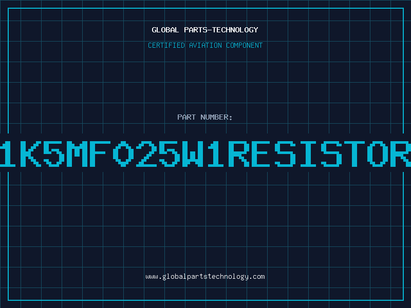 Aviation Part 1K5MF025W1RESISTOR