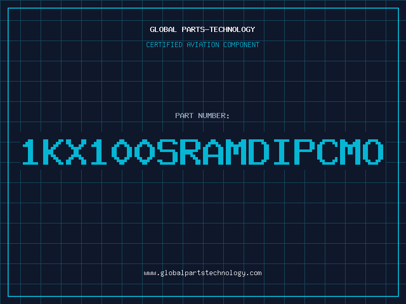 Aviation Part 1KX100SRAMDIPCMO