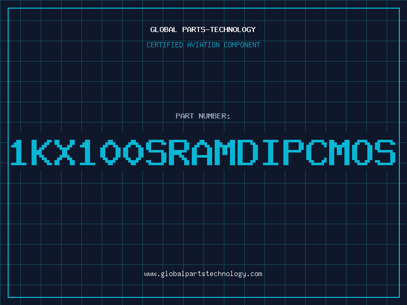 Aviation Part 1KX100SRAMDIPCMOS