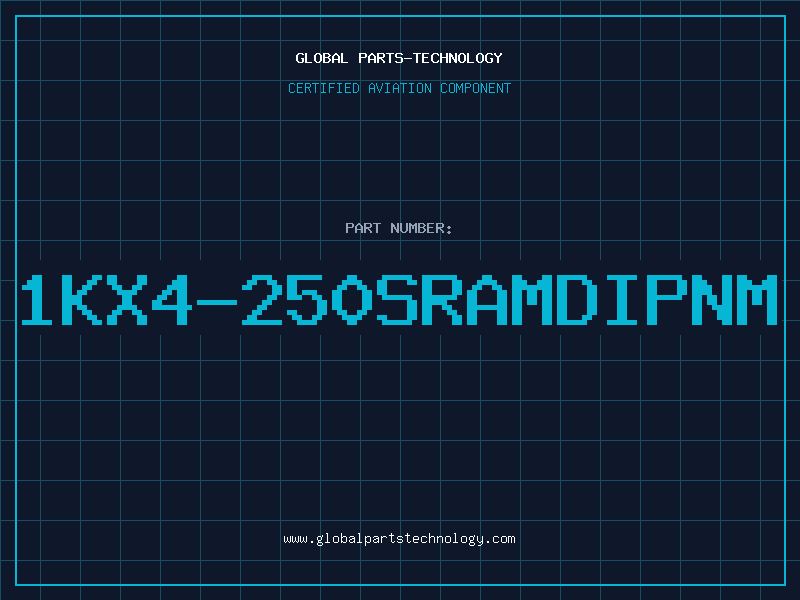 Aviation Part 1KX4-250SRAMDIPNM