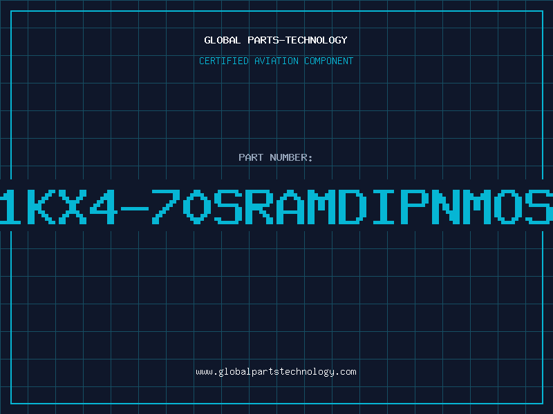 Aviation Part 1KX4-70SRAMDIPNMOS