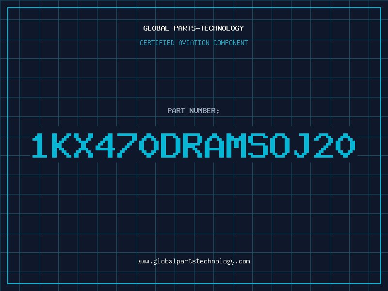 Aviation Part 1KX470DRAMSOJ20