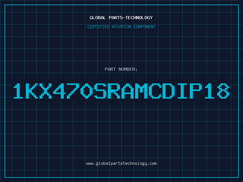 Aviation Part 1KX470SRAMCDIP18