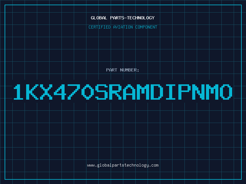 Aviation Part 1KX470SRAMDIPNMO