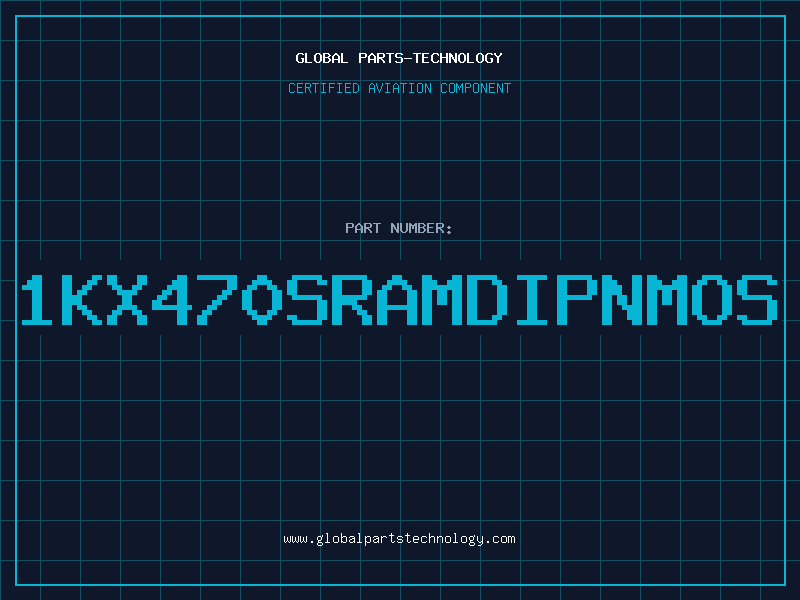 Aviation Part 1KX470SRAMDIPNMOS