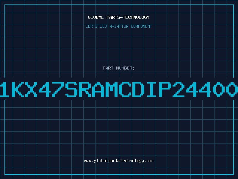 Aviation Part 1KX47SRAMCDIP24400