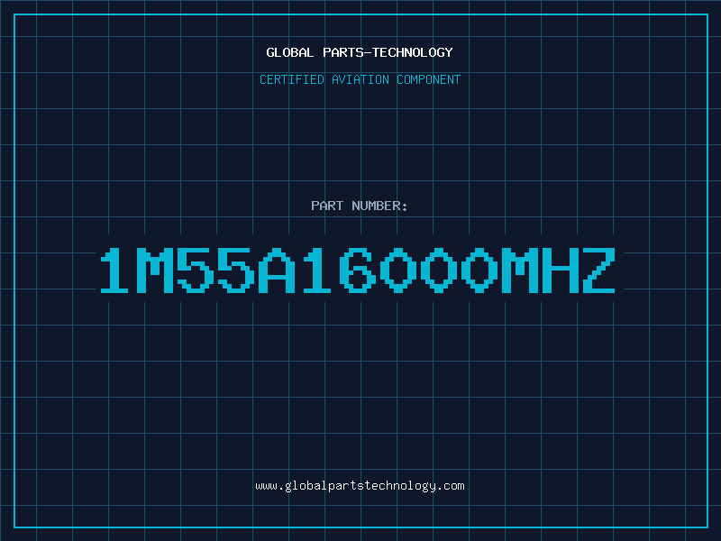 Aviation Part 1M55A16000MHZ
