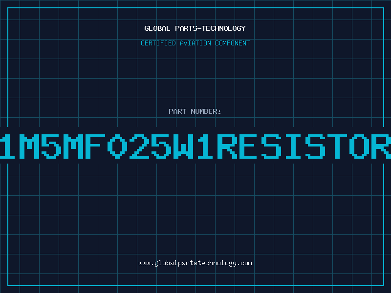 Aviation Part 1M5MF025W1RESISTOR