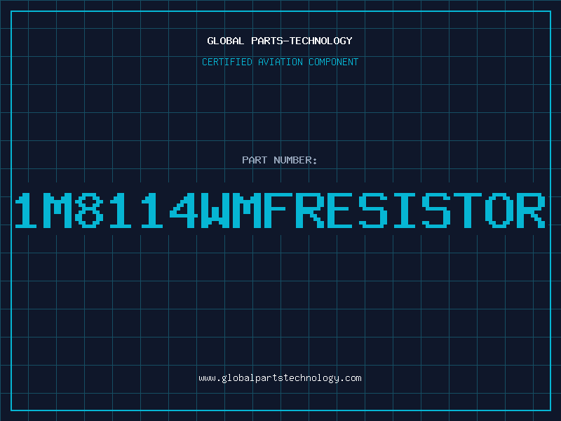 Aviation Part 1M8114WMFRESISTOR