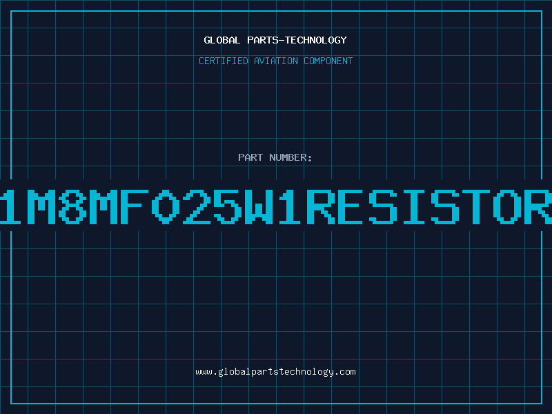 Aviation Part 1M8MF025W1RESISTOR