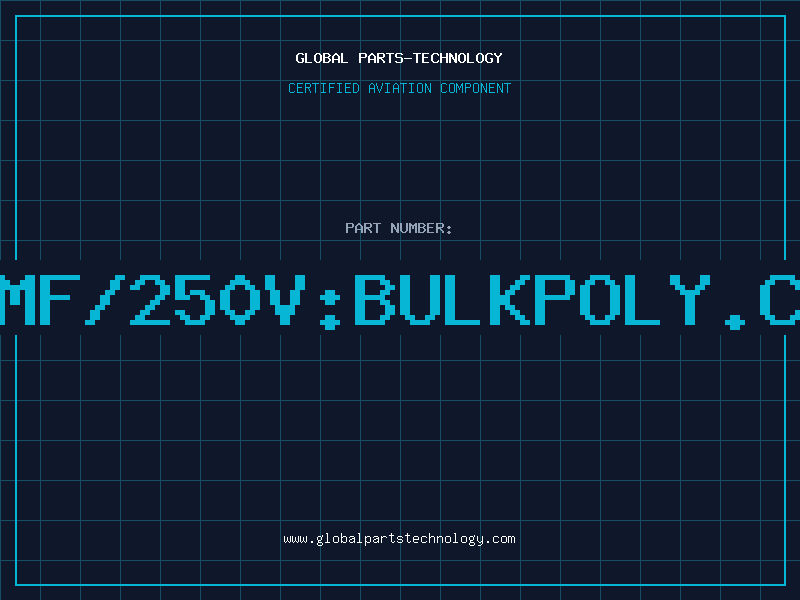 Aviation Part 1MF/250V:BULKPOLY.CA