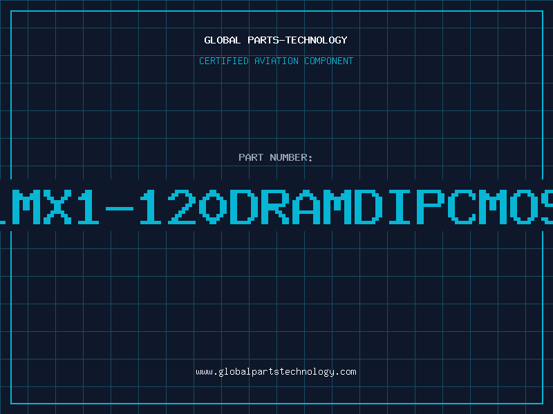 Aviation Part 1MX1-120DRAMDIPCMOS