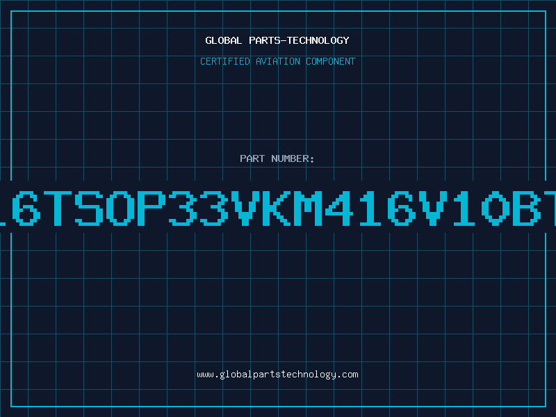Aviation Part 1Mx16TSOP33VKM416V10BTL6T