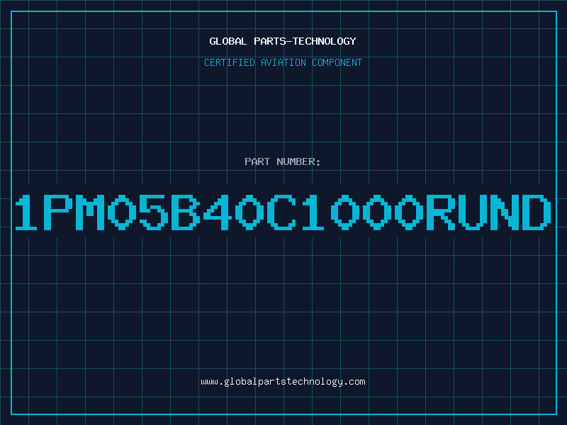 Aviation Part 1PM05B40C1000RUND