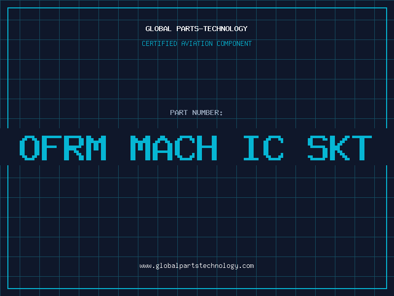 Aviation Part 20 POS OFRM MACH IC SKT AU INS