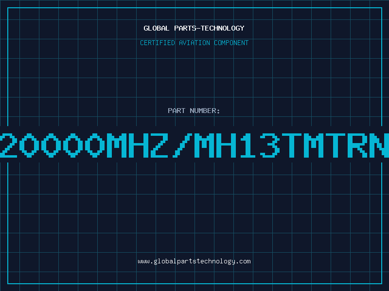 Aviation Part 20000MHZ/MH13TMTRN
