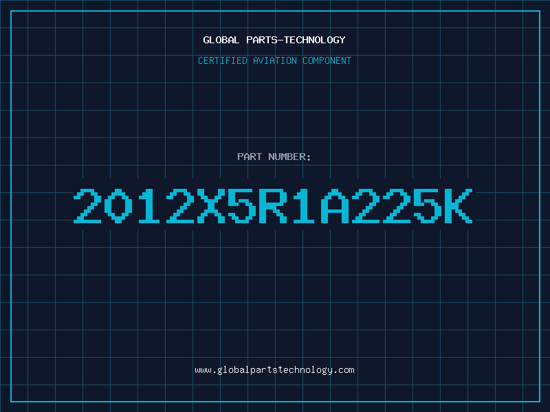 Aviation Part 2012X5R1A225K
