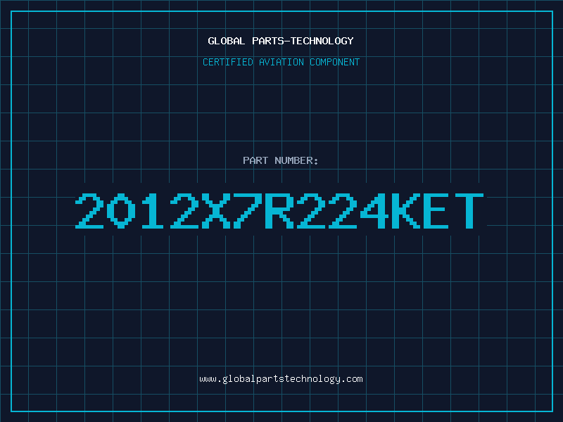 Aviation Part 2012X7R224KET