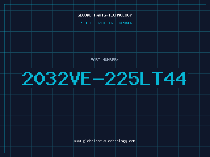 Aviation Part 2032VE-225LT44
