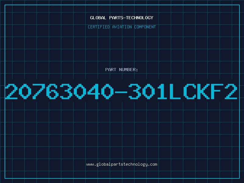 Aviation Part 20763040-301LCKF2